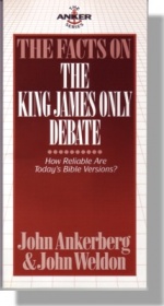 The Facts on the King James Only Debate by John Ankerberg