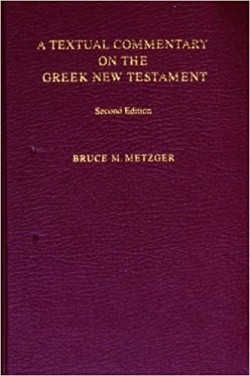 Bruce Metzger - A Textual Commentary on the Greek New Testament, 2nd ed.